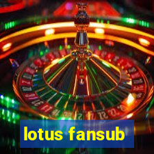 lotus fansub